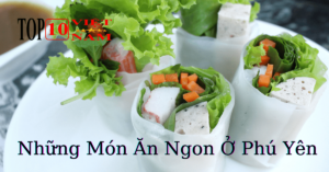Những Món Ăn Ngon Ở Phú Yên