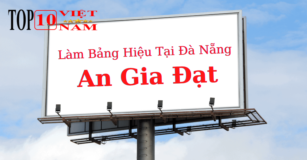Làm Bảng Hiệu Tại Đà Nẵng An Gia Đạt