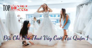 Địa Chỉ Cho Thuê Váy Cưới Tại Quận 1