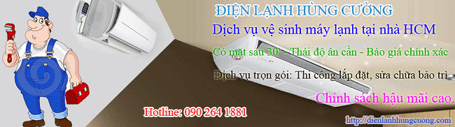 dich-vu-ve-sinh-may-lanh-uy-tin-quan-6-hung-cuong dịch vụ vệ sinh máy lạnh uy tín ở quận 6-Hùng cường