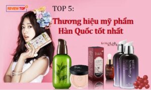 5 Thương hiệu mỹ phẩm Quốc tế nổi tiếng và được ưa chuộng nhất