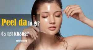 Peel da là gì có tốt không