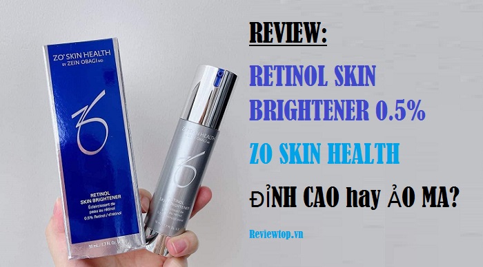 ZO Skin Health Retinol Skin Brightener 0.5 review có tốt không