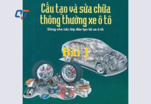 Cấu tạo và sửa chữa xe ô tô - Bài 1