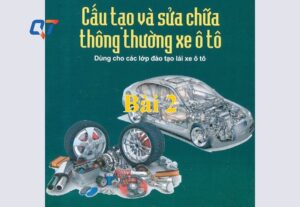 Cấu tạo và sửa chữa xe ô tô - Bài 2