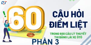 Ôn thi sát hạch lái xe: Câu hỏi điểm liệt phần 3